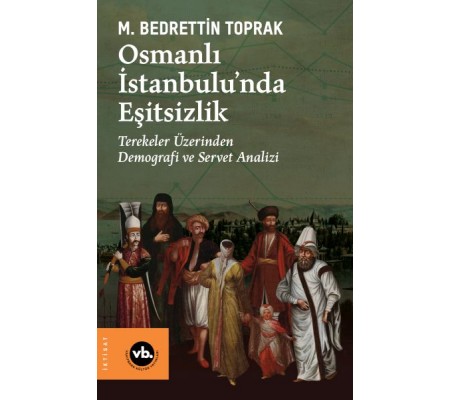 Osmanlı İstanbulu’nda Eşitsizlik Osmanlı İstanbulu’nda Eşitsizlik