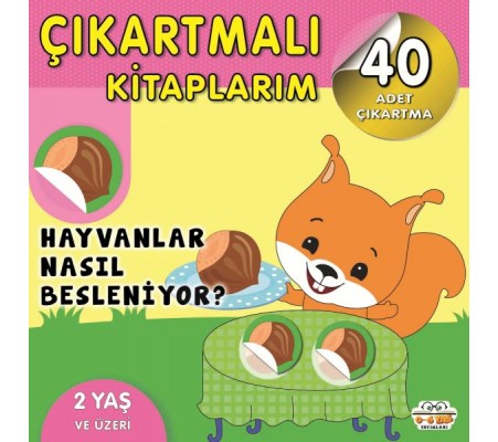 Çıkartmalı Kitaplarım-Hayvanlar Nasıl Besleniyor? Çıkartmalı Kitaplarım-Hayvanlar Nasıl Besleniyor?