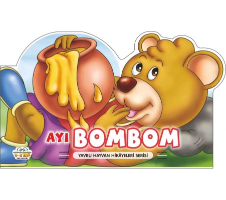 Ayı Bombom - Yavru Hayvan Hikayeleri Serisi Ayı Bombom - Yavru Hayvan Hikayeleri Serisi