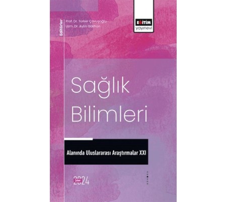 XXI_Sağlık Bilimleri Alanında Uluslararası Araştırmalar XXI_Sağlık Bilimleri Alanında Uluslararası Araştırmalar