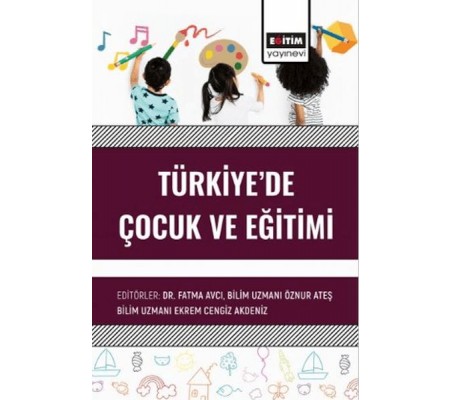 Türkiye’de Çocuk Ve Eğitimi Türkiye’de Çocuk Ve Eğitimi