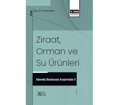 X_Ziraat, Orman Ve Su Ürünleri Alanında Uluslararası Araştırmalar X_Ziraat, Orman Ve Su Ürünleri Alanında Uluslararası Araştırmalar