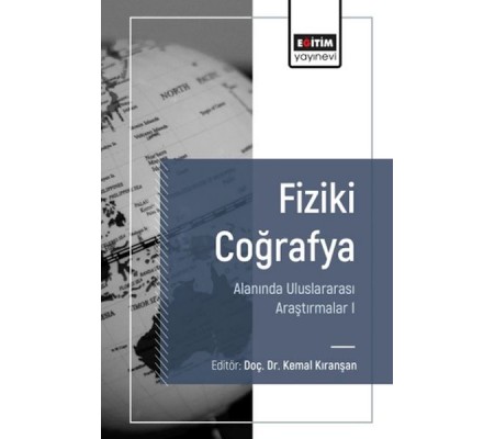 Fiziki Coğrafya Alanında Uluslararası Araştırmalar I Fiziki Coğrafya Alanında Uluslararası Araştırmalar I