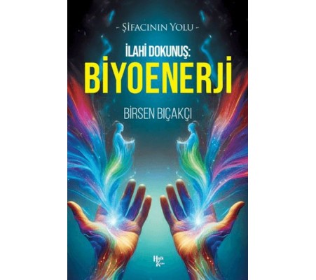 İlahi Dokunuş: Biyoenerji İlahi Dokunuş: Biyoenerji