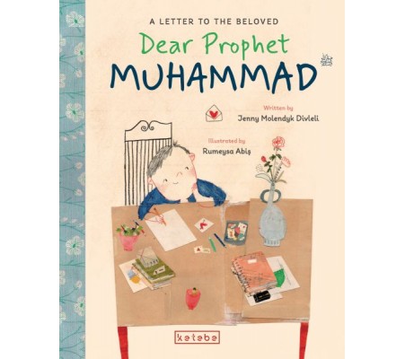 Dear Prophet Muhammad – A Letter To The Beloved