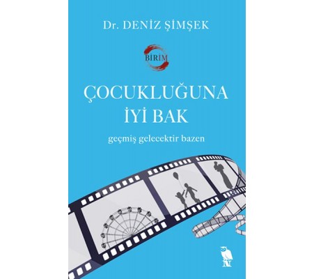 Çocukluğuna İyi Bak Çocukluğuna İyi Bak
