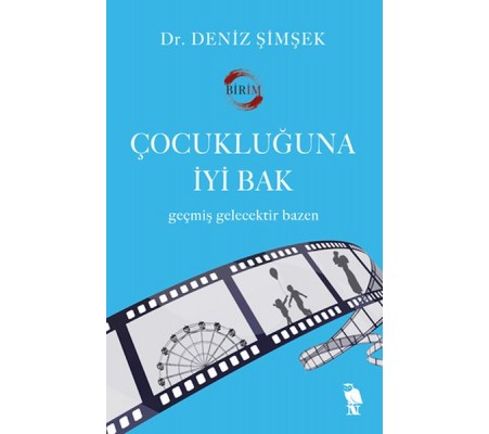 Çocukluğuna İyi Bak