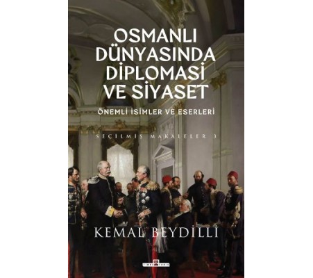 Osmanlı Dünyasında Diplomasi ve Siyaset (Ciltli)