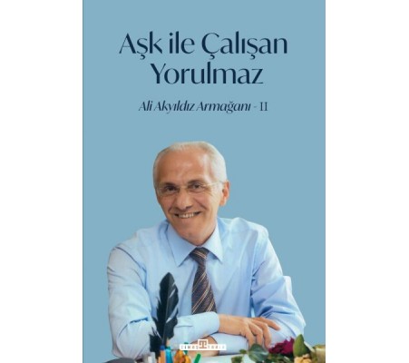 Aşk İle Çalışan Yorulmaz-2 Aşk İle Çalışan Yorulmaz-2