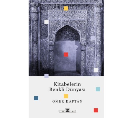 Kitabelerin Renkli Dünyası Kitabelerin Renkli Dünyası