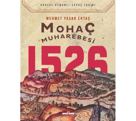Mohaç Muharebesi 1526 Mohaç Muharebesi 1526