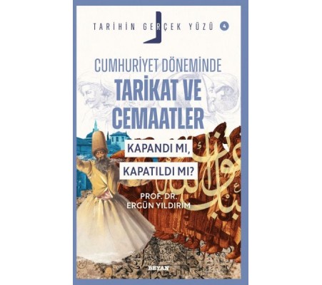 Tarihin Gerçek Yüzü - 4 Cumhuriyet Döneminde Tarikat ve Cemaatler Tarihin Gerçek Yüzü - 4 Cumhuriyet Döneminde Tarikat ve Cemaatler