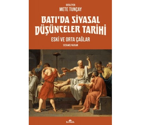 Batı’da Siyasal Düşünceler Tarihi 1 Eski ve Orta Çağlar Batı’da Siyasal Düşünceler Tarihi 1 Eski ve Orta Çağlar