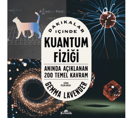 Dakikalar İçinde Kuantum Fiziği Anında Açıklanan 200 Temel Kavram Dakikalar İçinde Kuantum Fiziği Anında Açıklanan 200 Temel Kavram