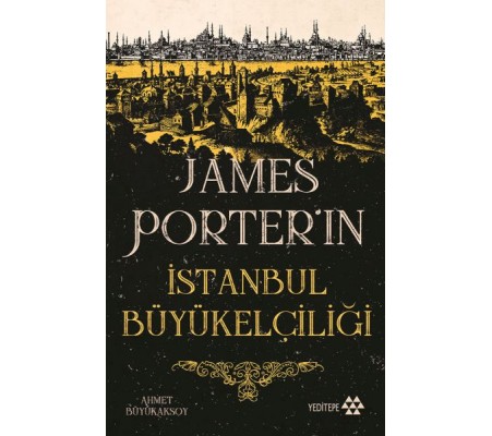 James Porter’ın İstanbul Büyükelçiliği James Porter’ın İstanbul Büyükelçiliği