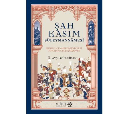 Şah Kasım Süleymannâmesi Şah Kasım Süleymannâmesi
