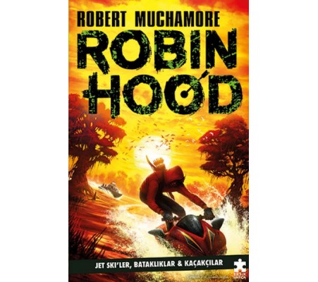 Robin Hood 3 - Jet Ski’ler, Bataklıklar ve Kaçakçılar Robin Hood 3 - Jet Ski’ler, Bataklıklar ve Kaçakçılar