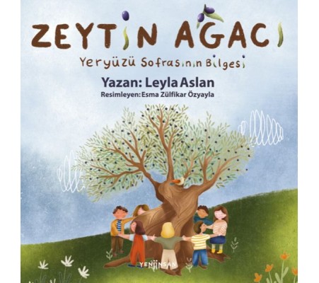Zeytin Ağacı - Yeryüzü Sofrasının Bilgesi Zeytin Ağacı - Yeryüzü Sofrasının Bilgesi