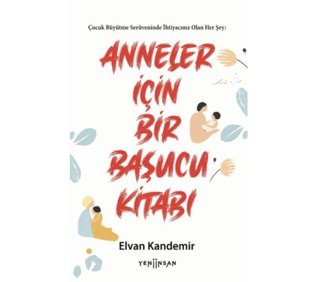 Anneler İçin Bir Başucu Kitabı Anneler İçin Bir Başucu Kitabı
