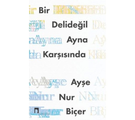 Bir Delideğil Ayna Karşısında Bir Delideğil Ayna Karşısında