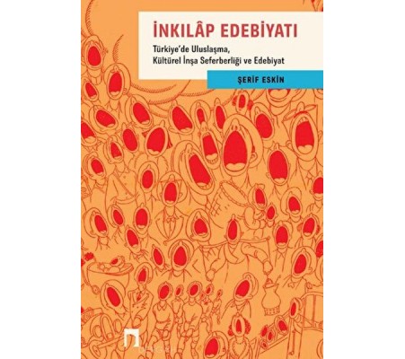 İnkılap Edebiyatı - Türkiye'de Uluslaşma, Kültürel İnşa Seferberliği ve Edebiyat