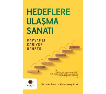 Hedeflere Ulaşma Sanatı – Kapsamlı Kariyer Rehberi