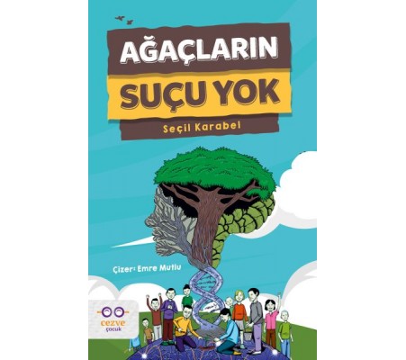 Ağaçların Suçu Yok Ağaçların Suçu Yok