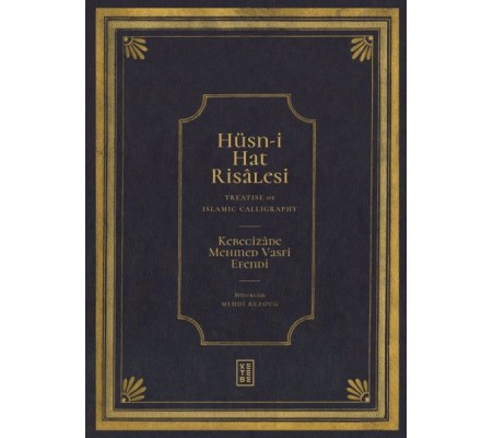 Hüsn-i Hat Risâlesi / Treatise of Islamic Calligraphy Hüsn-i Hat Risâlesi / Treatise of Islamic Calligraphy
