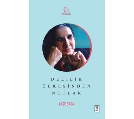 Delilik Ülkesinden Notlar Delilik Ülkesinden Notlar
