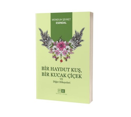 Bir Haydut Kuş, Bir Kucak Çiçek Ve Diğer Hikayeler Bir Haydut Kuş, Bir Kucak Çiçek Ve Diğer Hikayeler