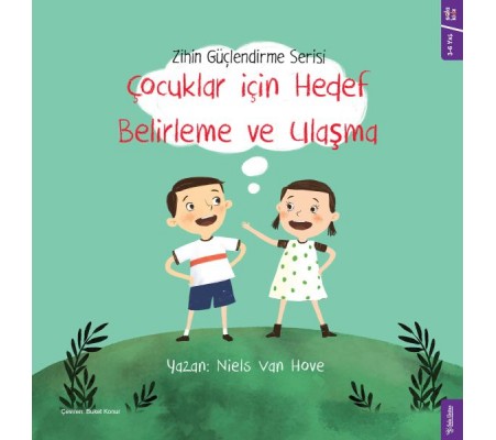 Çocuklar için Hedef Belirleme ve Ulaşma - Zihin Güçlendirme Serisi Çocuklar için Hedef Belirleme ve Ulaşma - Zihin Güçlendirme Serisi