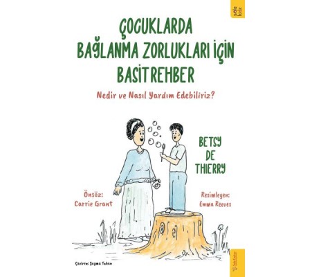 Çocuklarda Bağlanma Zorlukları için Basit Rehber Çocuklarda Bağlanma Zorlukları için Basit Rehber