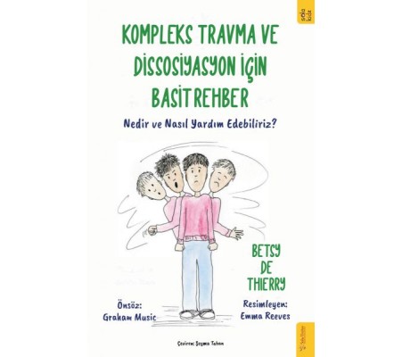 Kompleks Travma ve Dissosiyasyon için Basit Rehber Kompleks Travma ve Dissosiyasyon için Basit Rehber