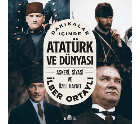 Dakikalar İçinde Atatürk ve Dünyası