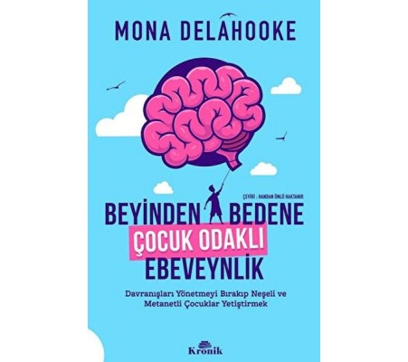 Beyinden Bedene Çocuk Odaklı Ebeveynlik