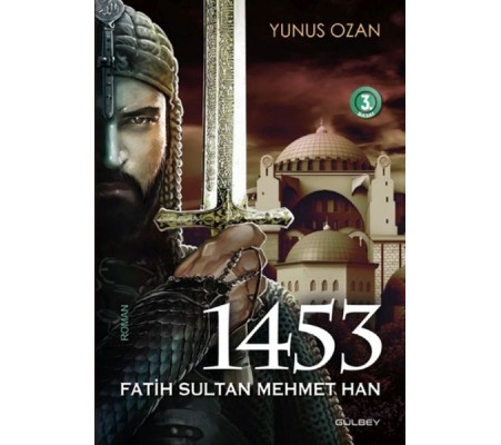 1453 Fatih Sultan Mehmet Han 1453 Fatih Sultan Mehmet Han