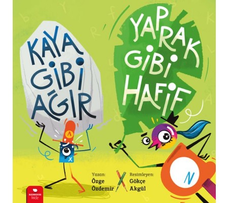 Kaya Gibi Ağır, Yaprak Gibi Hafif