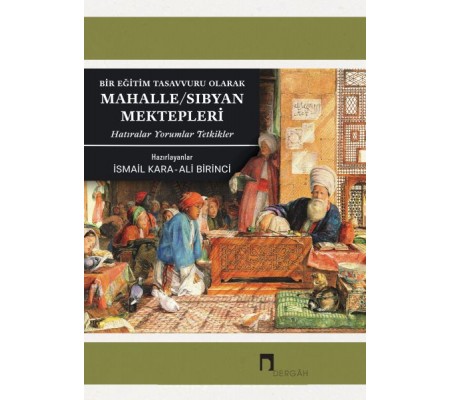 Bir Eğitim Tasavvufu Olarak Mahalle - Sıbyan Mektepleri Bir Eğitim Tasavvufu Olarak Mahalle - Sıbyan Mektepleri