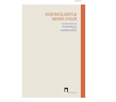 Düşünceleriyle Nermi Uygur Düşünceleriyle Nermi Uygur