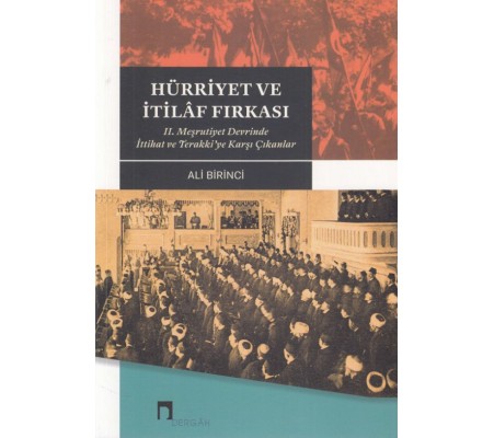 Hürriyet ve İtilaf Fırkası Hürriyet ve İtilaf Fırkası