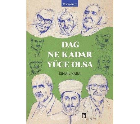 Dağ Ne Kadar Yüce Olsa - Portreler 2 Dağ Ne Kadar Yüce Olsa - Portreler 2