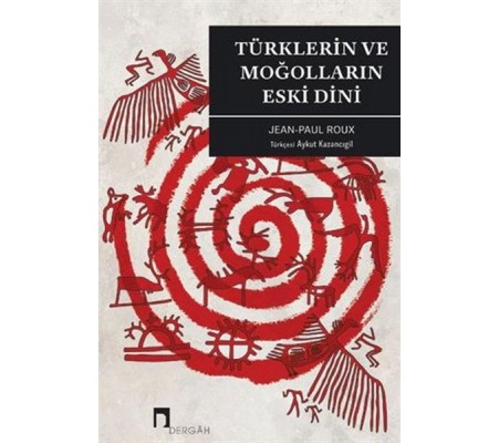 Türklerin ve Moğolların Eski Dini Türklerin ve Moğolların Eski Dini