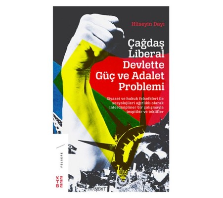 Çağdaş Liberal Devlette Güç ve Adalet Problemi Çağdaş Liberal Devlette Güç ve Adalet Problemi