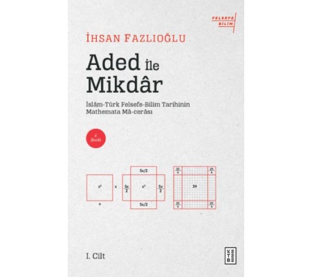 Aded ile Mikdar - İslam-Türk Felsefe-Bilim Tarihi'nin Mathemata Ma-cerası Aded ile Mikdar - İslam-Türk Felsefe-Bilim Tarihi'nin Mathemata Ma-cerası
