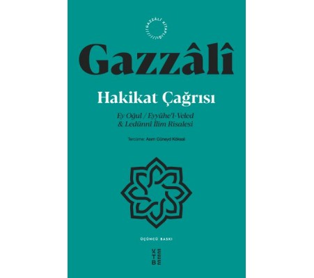 Hakikat Çağrısı - Ey Oğul / Eyyühe’l-Veled ve Ledünni İlim Risalesi Hakikat Çağrısı - Ey Oğul / Eyyühe’l-Veled ve Ledünni İlim Risalesi