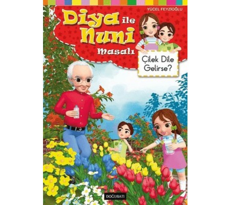 Diya ile Nuni Masalı - Çilek Dile Gelirse? Diya ile Nuni Masalı - Çilek Dile Gelirse?