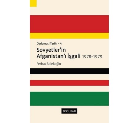 Sovyetler'in Afganistan'ı İşgali 1978-1979 - Diplomasi Tarihi 4