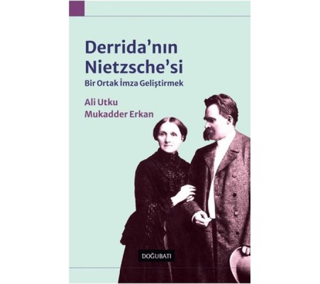 Derrida'nın Nietzsche'si: Bir Ortak İmza Geliştirmek