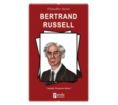 Bertrand Russell - Analitik Felsefenin Babası Bertrand Russell - Analitik Felsefenin Babası