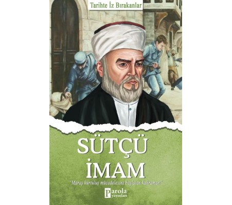 Sütçü İmam - Tarihte İz Bırakanlar Sütçü İmam - Tarihte İz Bırakanlar